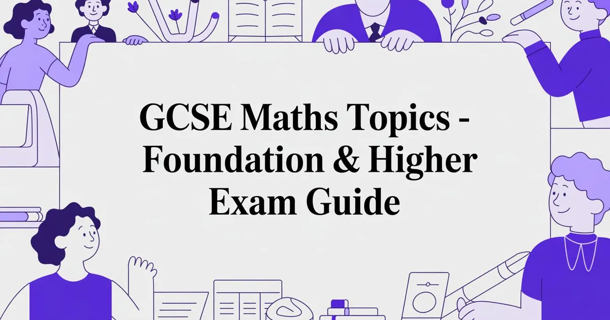 Illustration for GCSE Maths Topics - Foundation & Higher Exam Guide