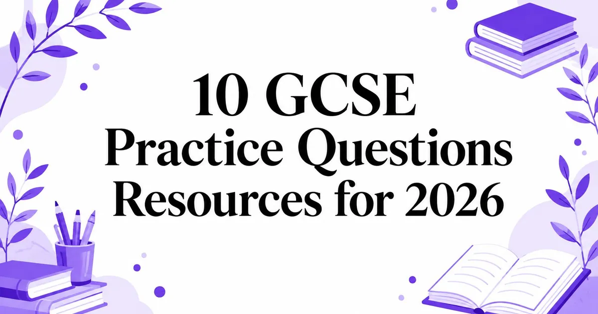 Illustration for 10 GCSE Practice Questions Resources for 2026