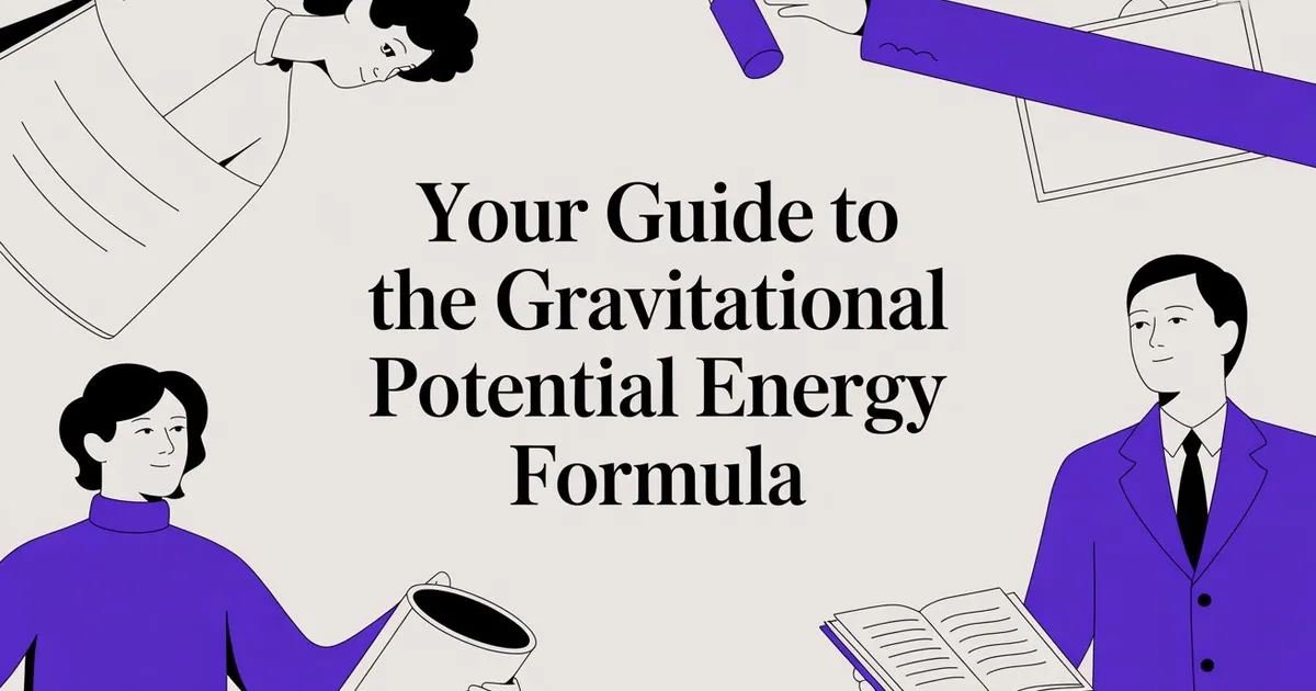 Illustration for Your Guide to the Gravitational Potential Energy Formula