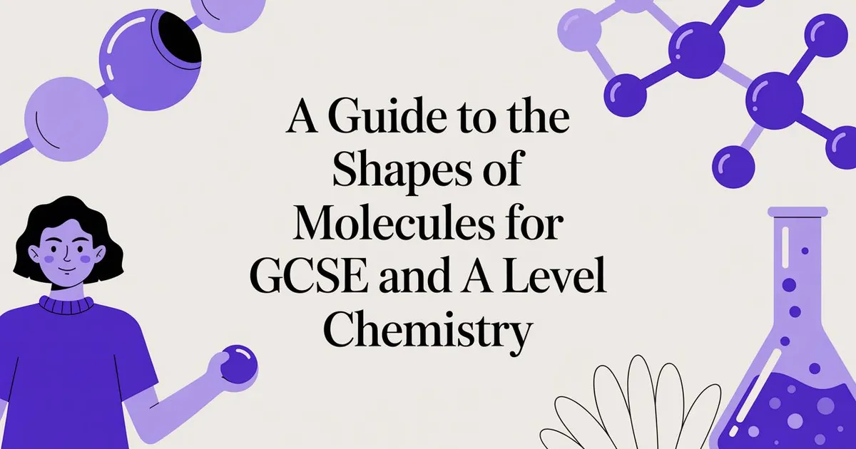 Illustration for A Guide to the Shapes of Molecules for GCSE and A Level Chemistry