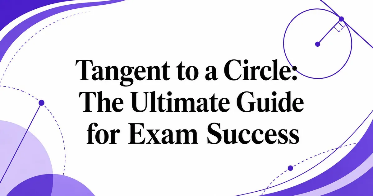 Illustration for Tangent to a Circle: The Ultimate Guide for Exam Success