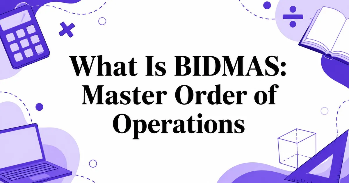 Illustration for What Is BIDMAS: Master Order of Operations