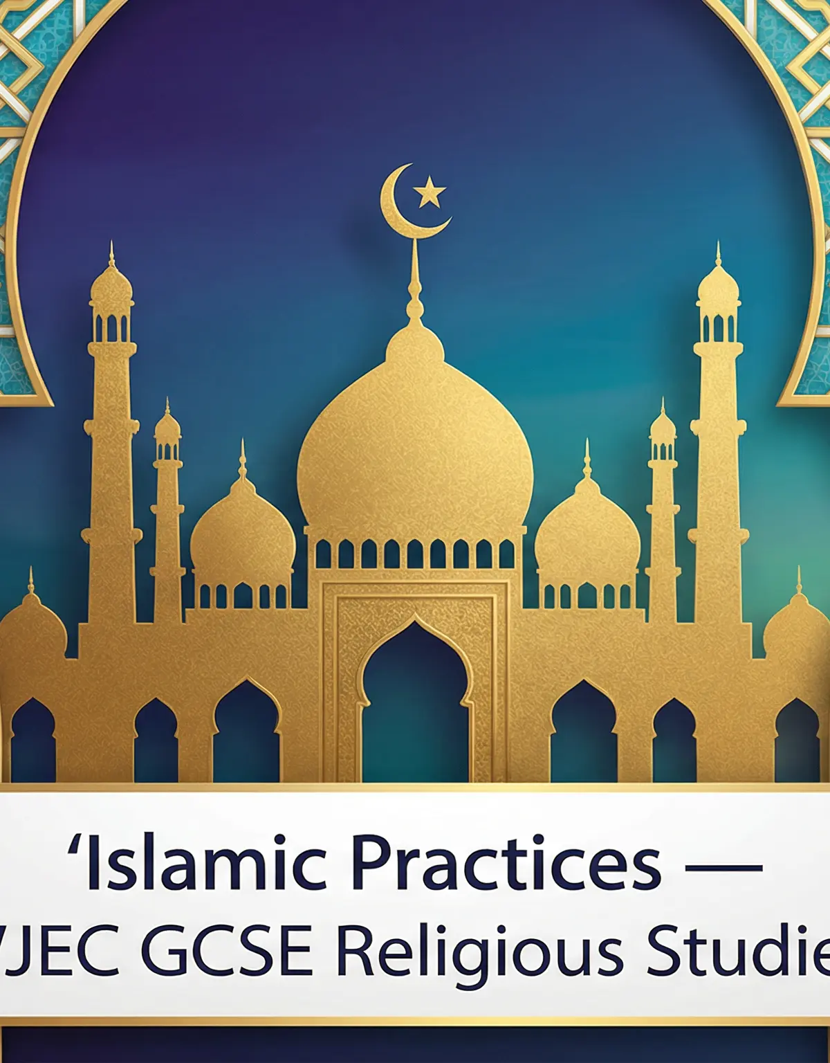 Islamic Practices — WJEC GCSE Religious Studies